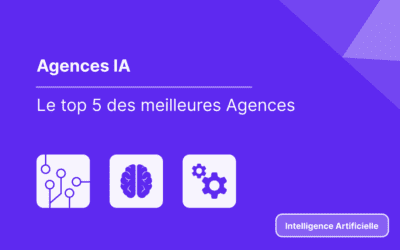 Agence IA : Top 5 des meilleures Agences d’Intelligence Artificielle